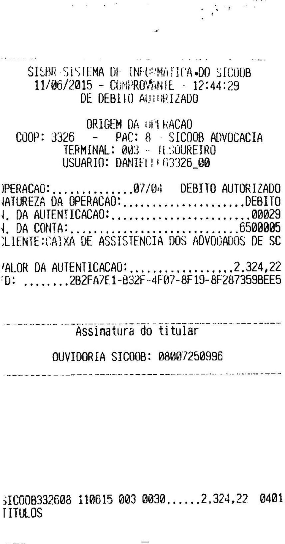 003 - ILSOUREIRO USUARIO: DANIEL 1163326_00 JPERACAO: 07/04 DEBITO AUTORIZADO JATUREZA OA OPERACAO: DEBITO J.