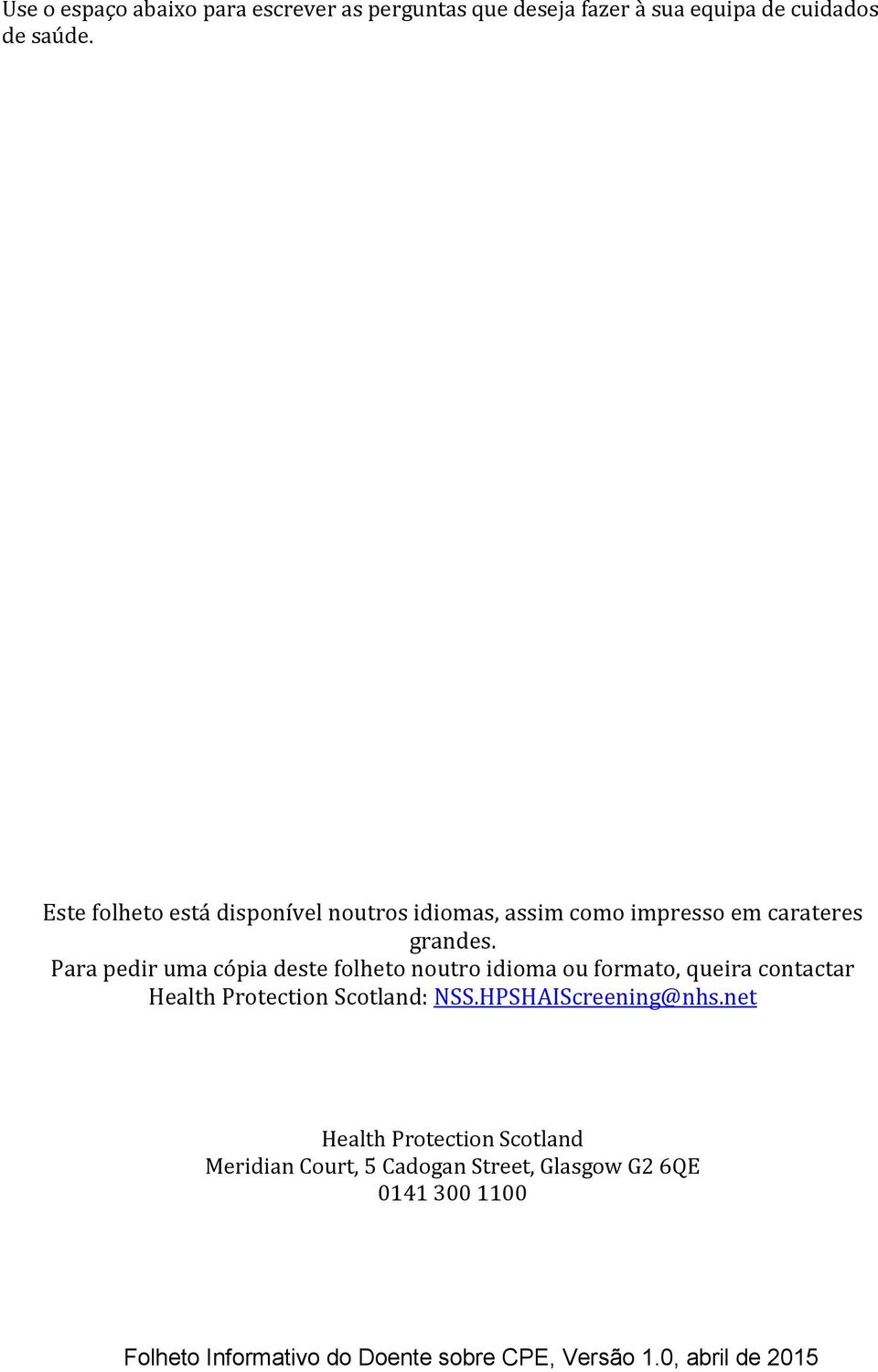 Para pedir uma cópia deste folheto noutro idioma ou formato, queira contactar Health Protection Scotland: NSS.