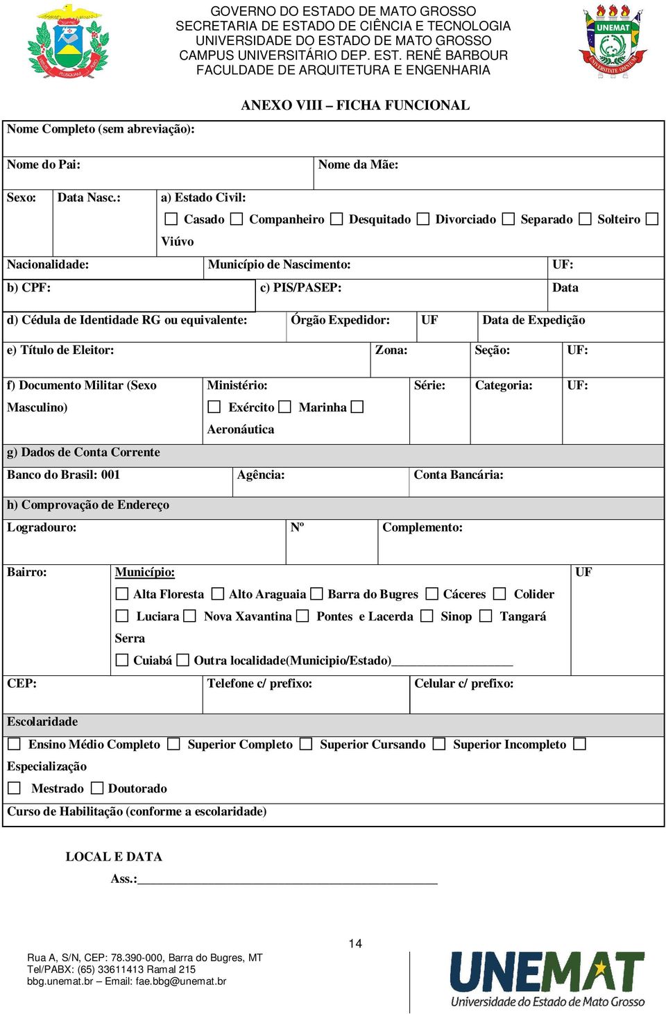 Órgão Expedidor: UF Data de Expedição e) Título de Eleitor: Zona: Seção: UF: f) Documento Militar (Sexo Ministério: Série: Categoria: UF: Masculino) Exército Marinha Aeronáutica g) Dados de Conta