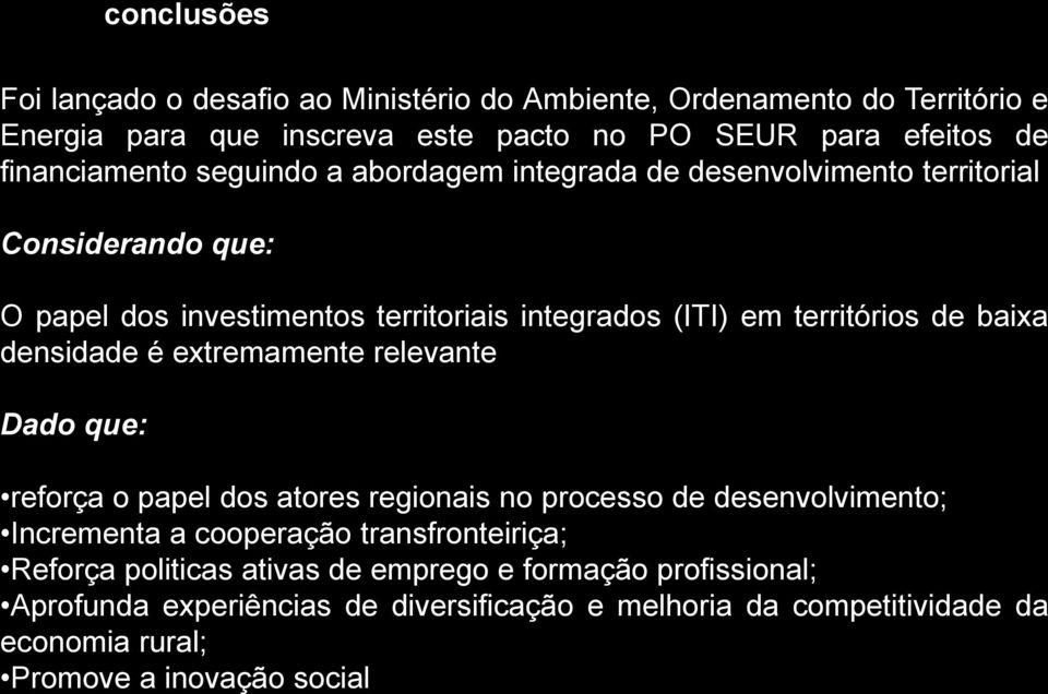 abordagem integrada de desenvolvimento territorial Considerando que: O papel dos investimentos territoriais integrados (ITI) em territórios de baixa densidade é