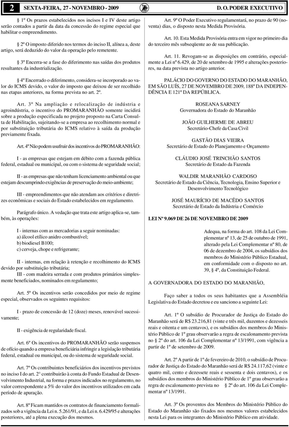 3º ncerrase a fase do diferimento nas saídas dos produtos resultantes da industrialização.