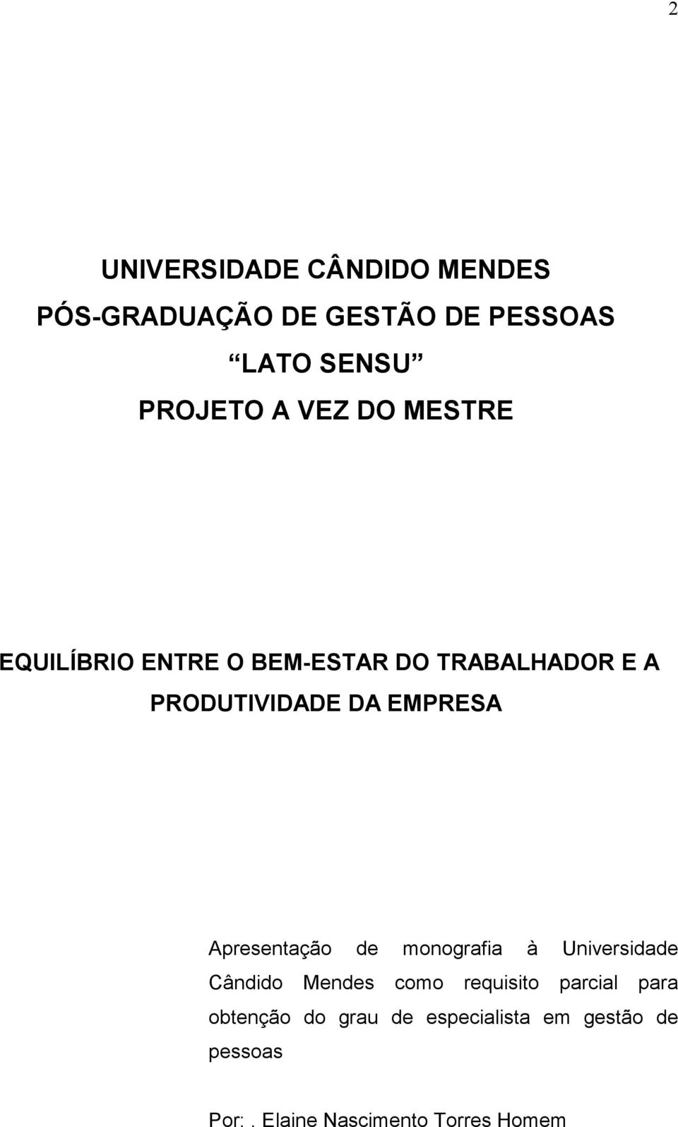 Apresentação de monografia à Universidade Cândido Mendes como requisito parcial para