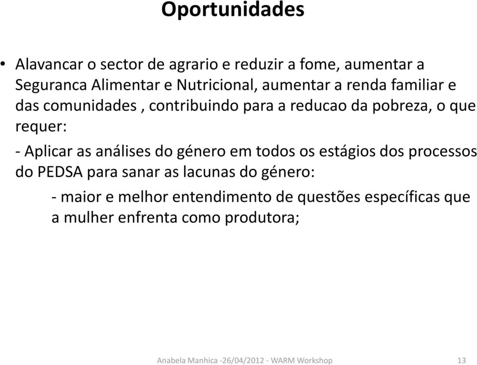 que requer: -Aplicaras análisesdo géneroemtodososestágiosdos processos do PEDSA parasanaras