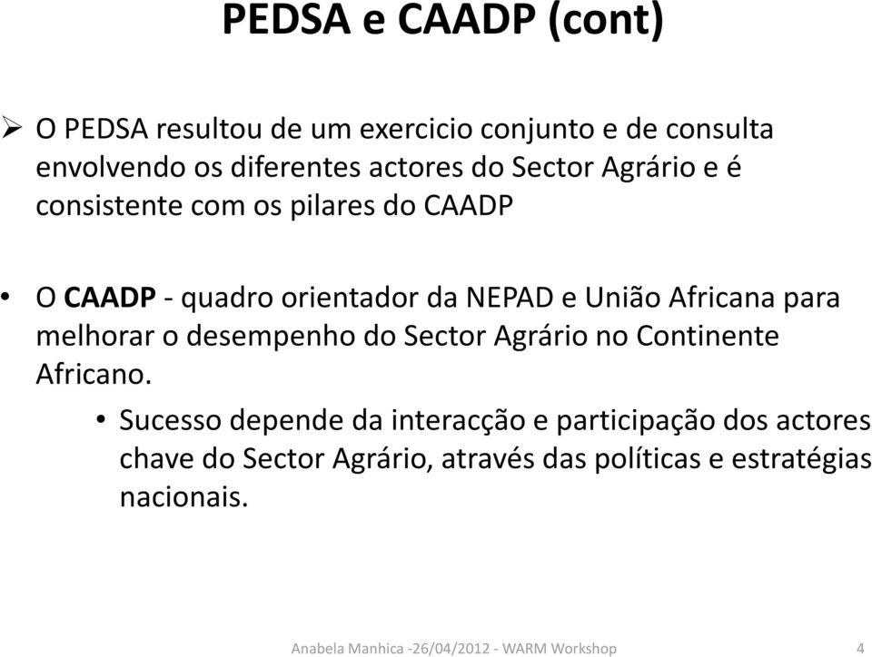 União Africana para melhorar o desempenho do Sector Agrário no Continente Africano.