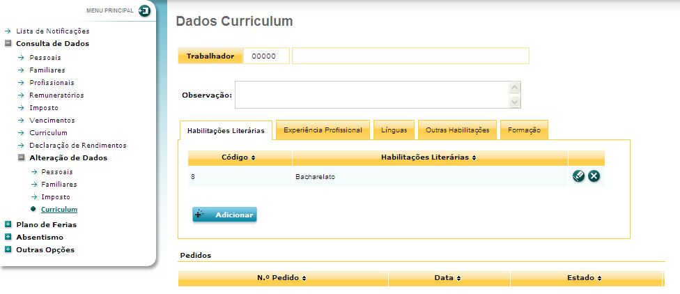 4.4 Curriculum Neste ecrã o Utilizador pode submeter pedidos de alteração dos dados do seu Curriculum, no que respeita a Habilitações Literárias, Experiência Profissional, Línguas, Outras