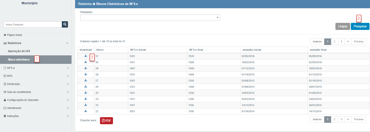 Relatórios Bloco Eletrônico O bloco eletrônico serve para efetuar o download de todas as notas geradas, são emitidos blocos com até 50 notas. 1.