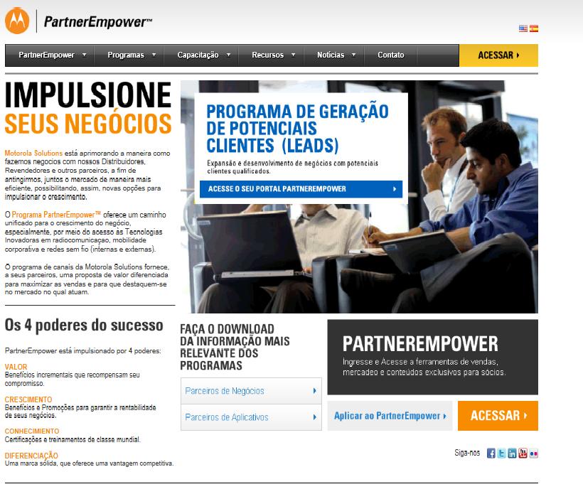 Fácil acesso através do PEP Partner Empower Portal (PEP) Fácil acesso ao LMS através de nosso portal PEP: www.motorolachannelpartner.com Clique em ACESSAR. Use o seu "PartnerKey" para acessar o PEP.