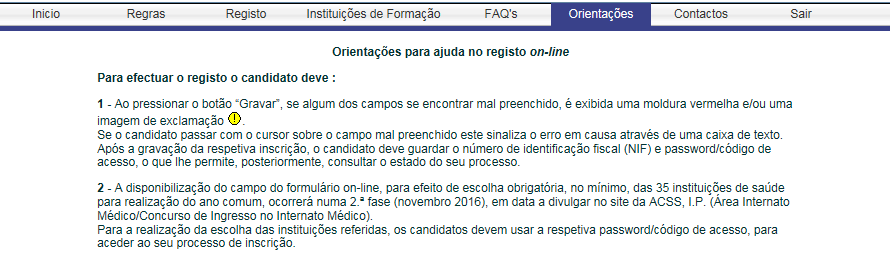 Para a função acima indicada, o candidato deverá inserir sempre o endereço de e-mail que introduziu na sua candidatura.