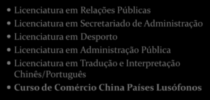 Cursos em LP no IPM Licenciatura em Relações Públicas Licenciatura em Secretariado de Administração Licenciatura em Desporto Licenciatura em Administração Pública Licenciatura em