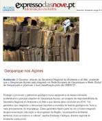 - PressTur (19 de Outubro de 2009): Turismo em Espaço Rural pode ser catalizador da conservação do património rural açoriano; - Diário Insular (20 de Outubro de 2009): Geoparque dos Açores quer