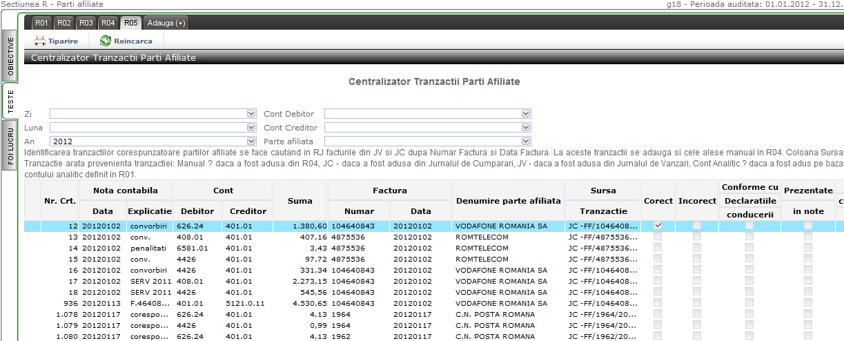 Testul R05 centralizeaza tranzactiile prezente in JC (R02), in JV (R03) si inregistrarea lor contabila, lista la care se pot adauga manual operatii din RJ (R04) care nu au corespondent in JC/JV.