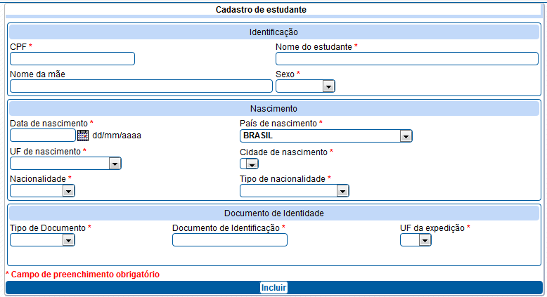 Figura 7 b. Clicar sobre Estudante. Aparecerá a tela Cadastro de estudante. Ver figura 8. Figura 8 c. Iniciar o cadastro pelo CPF digitando apenas números.