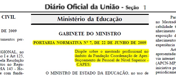 Art. 4º - São objetivos do mestrado profissional: I - capacitar profissionais qualificados para o exercício da prática profissional avançada e transformadora de procedimentos, visando atender