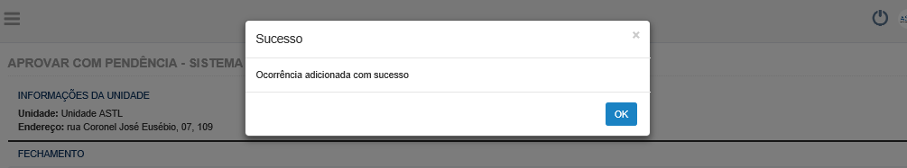 - Clique em para guardar as informações sobre a pendência financeira. O sistema apresentará uma mensagem de confirmação, conforme segue: no botão.