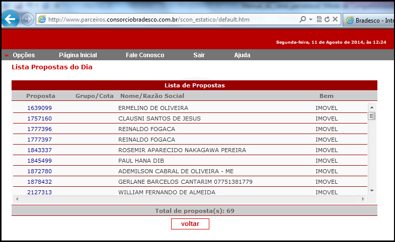 Opção Lista Propostas do Dia IMPORTANTE: Serão listadas somente as propostas digitadas pelo usuário.