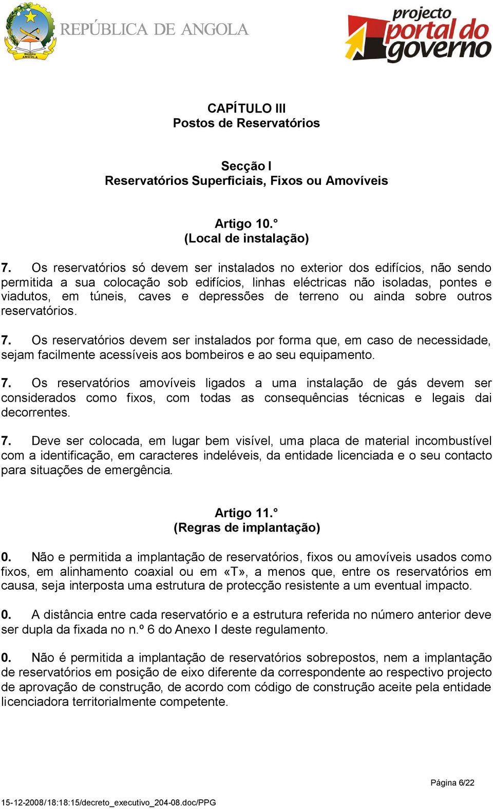 de terreno ou ainda sobre outros reservatórios. 7.