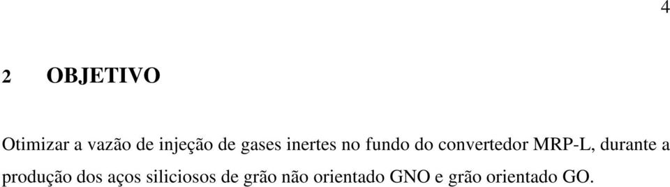 MRP-L, durante a produção dos aços