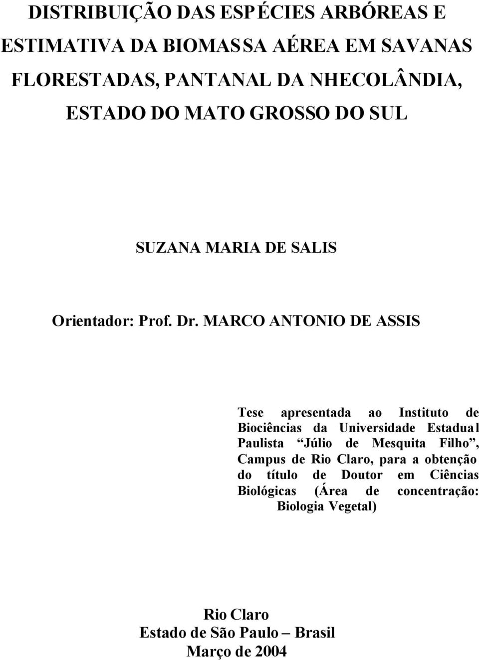 MARCO ANTONIO DE ASSIS Tese apresentada ao Instituto de Biociências da Universidade Estadual Paulista Júlio de Mesquita