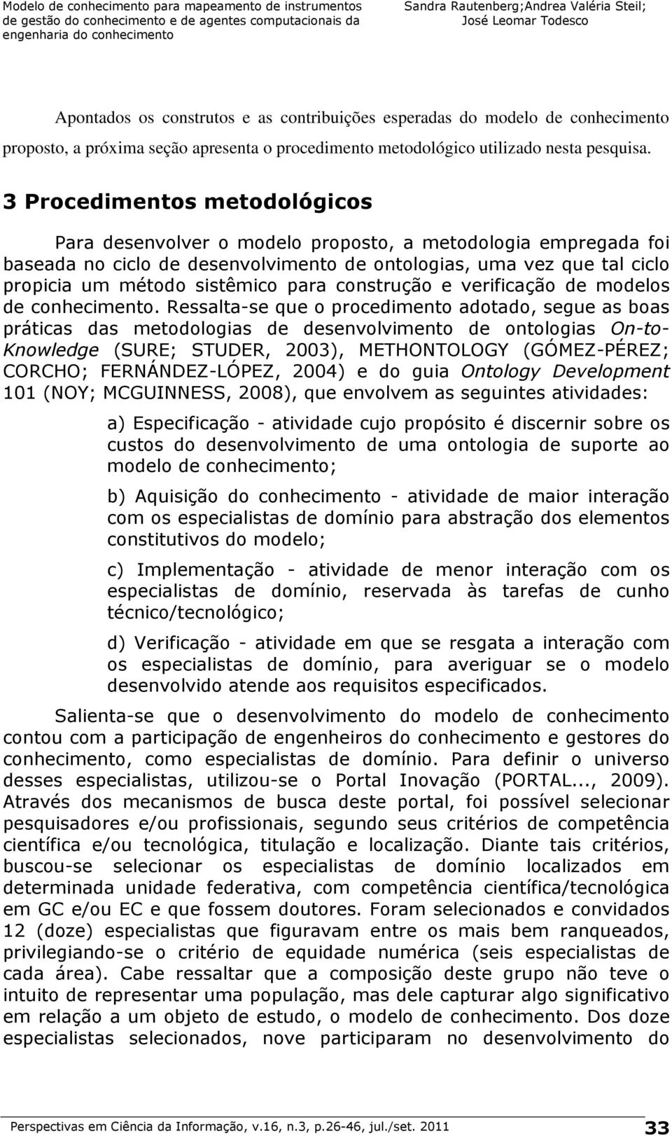 para construção e verificação de modelos de conhecimento.