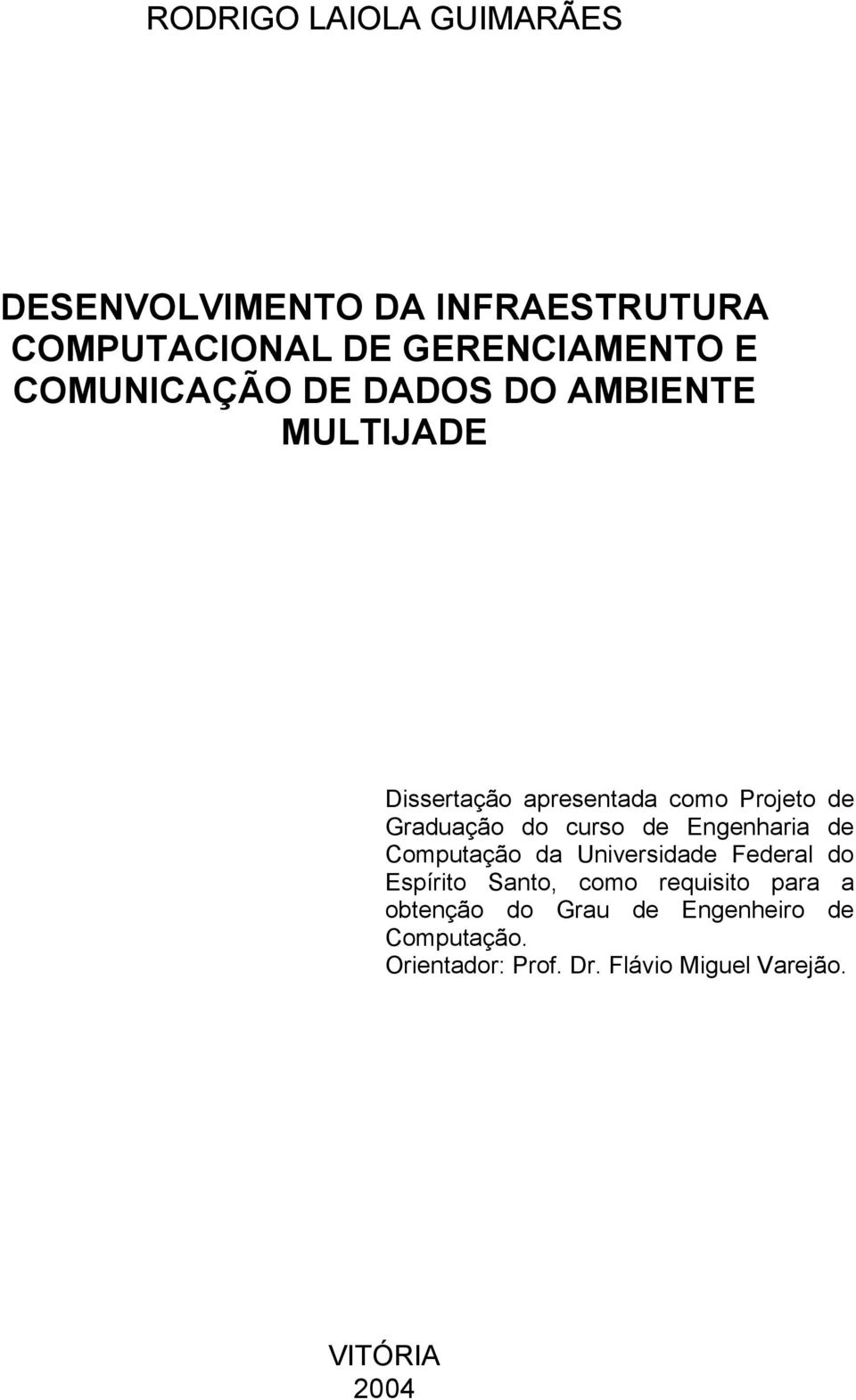 curso de Engenharia de Computação da Universidade Federal do Espírito Santo, como requisito para