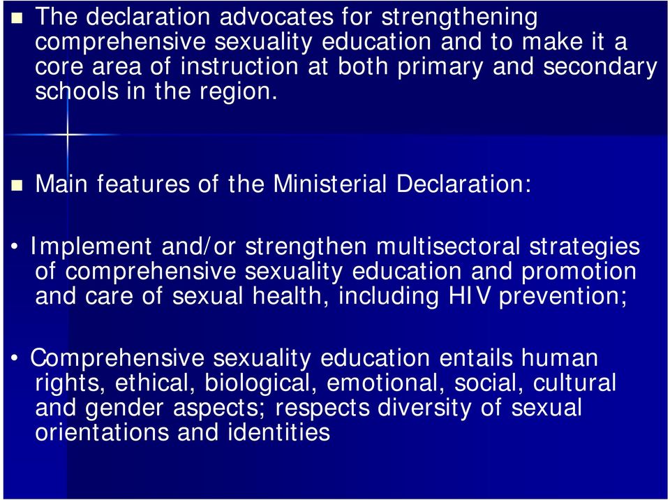 Main features of the Ministerial Declaration: Implement and/or strengthen multisectoral strategies of comprehensive sexuality education and