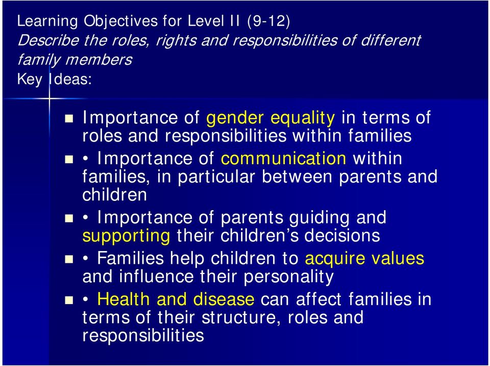 particular between parents and children Importance of parents guiding and supporting their children s decisions Families help children
