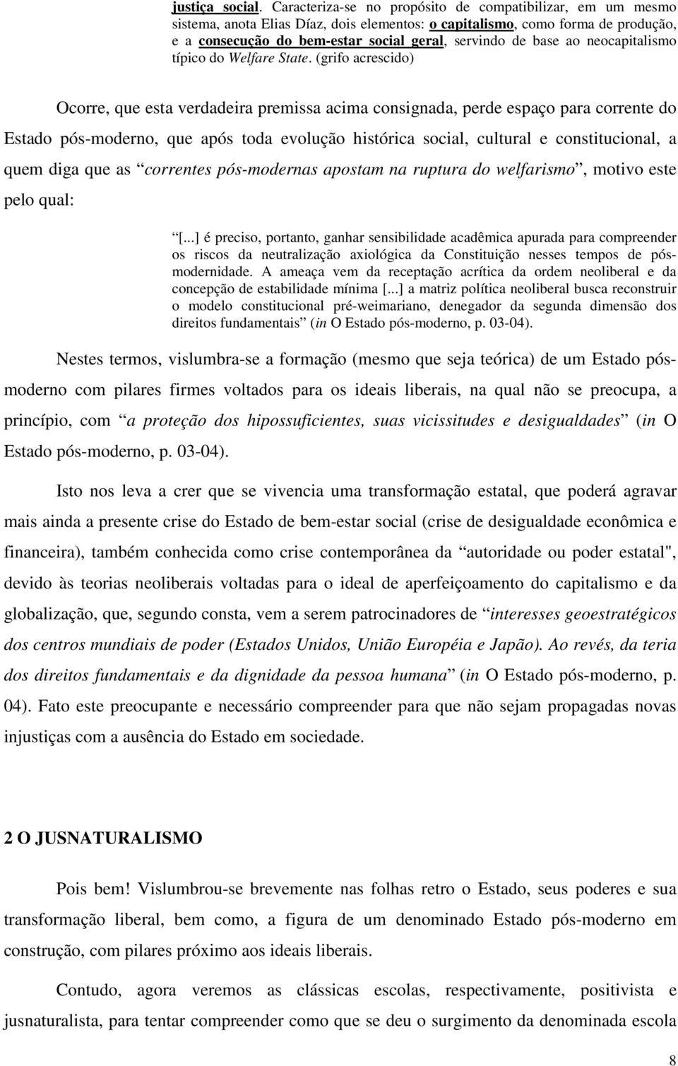 ao neocapitalismo típico do Welfare State.