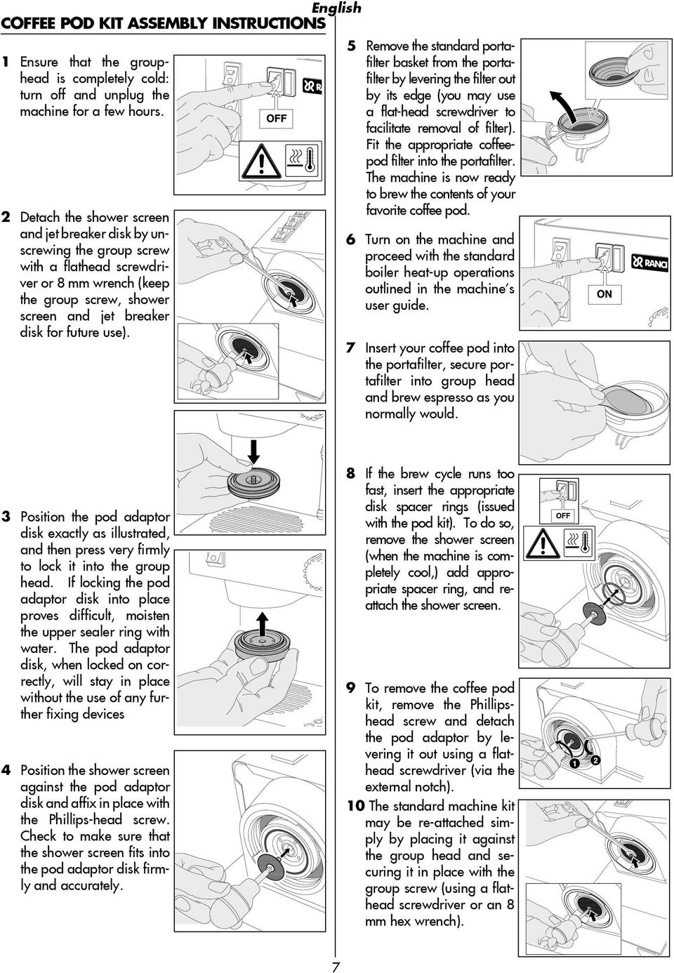 5 Remove the standard portafilter basket from the portafilter by levering the filter out by its edge (you may use a flat-head screwdriver to facilitate removal of filter).