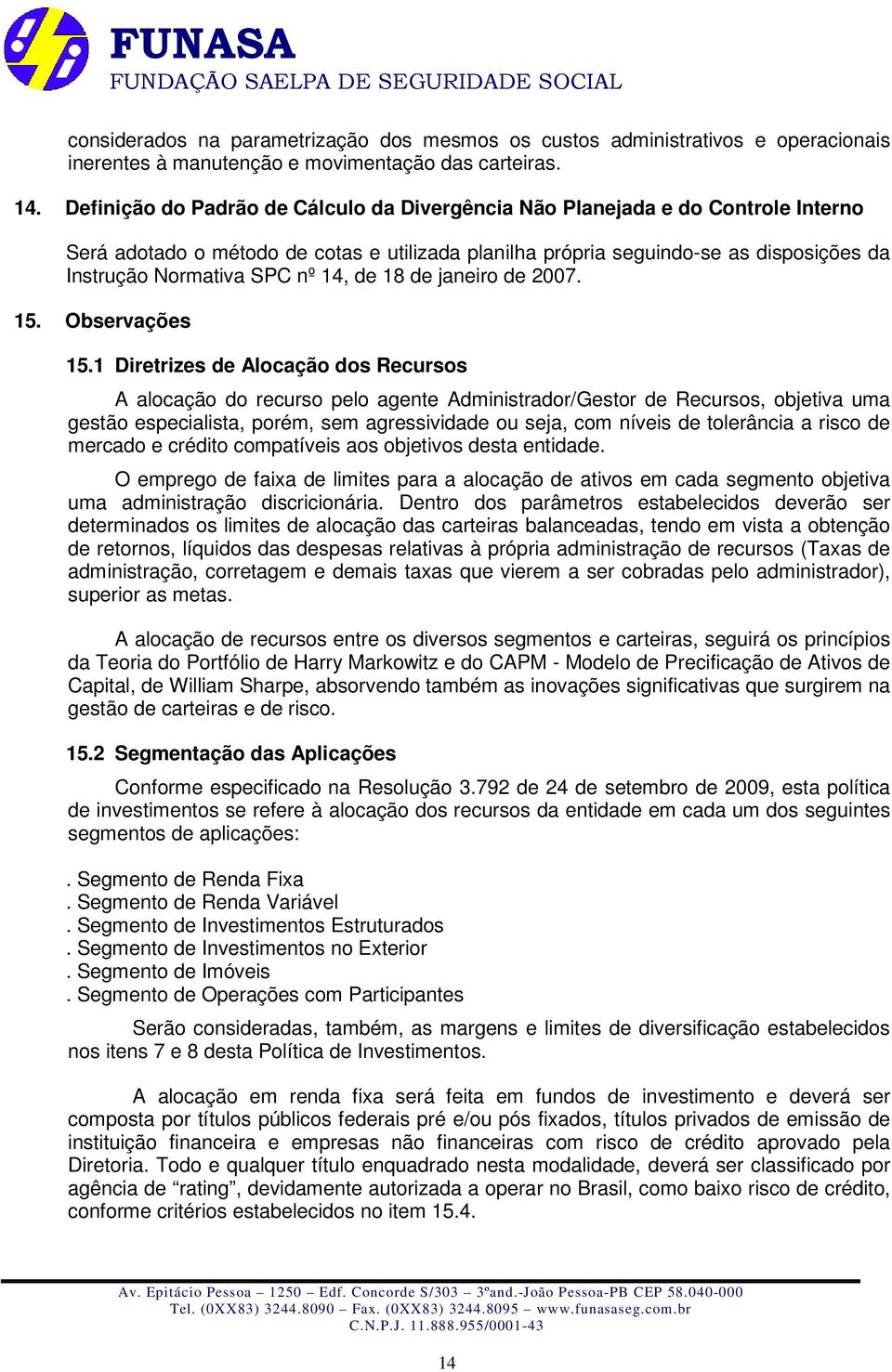 14, de 18 de janeiro de 2007. 15. Observações 15.