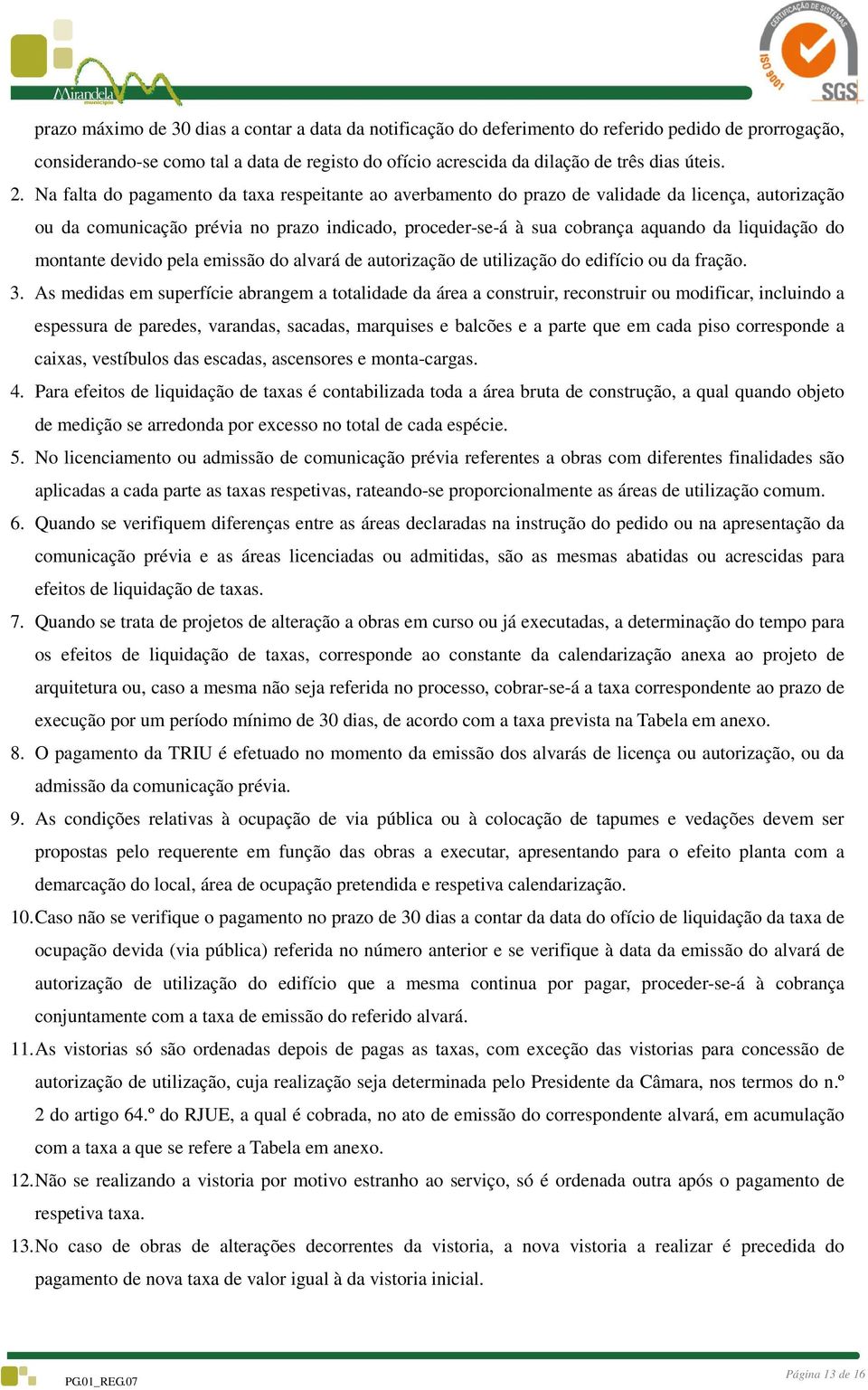 do montante devido pela emissão do alvará de autorização de utilização do edifício ou da fração. 3.