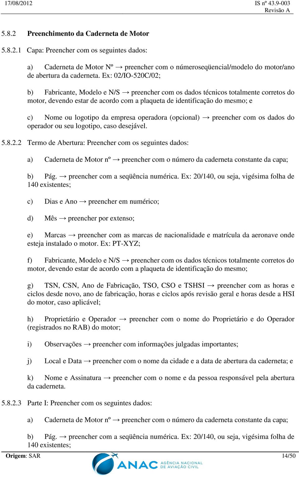 empresa operadora (opcional) preencher com os dados do operador ou seu logotipo, caso desejável. 5.8.2.