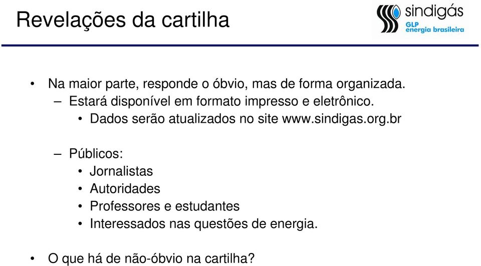 Dados serão atualizados no site www.sindigas.org.