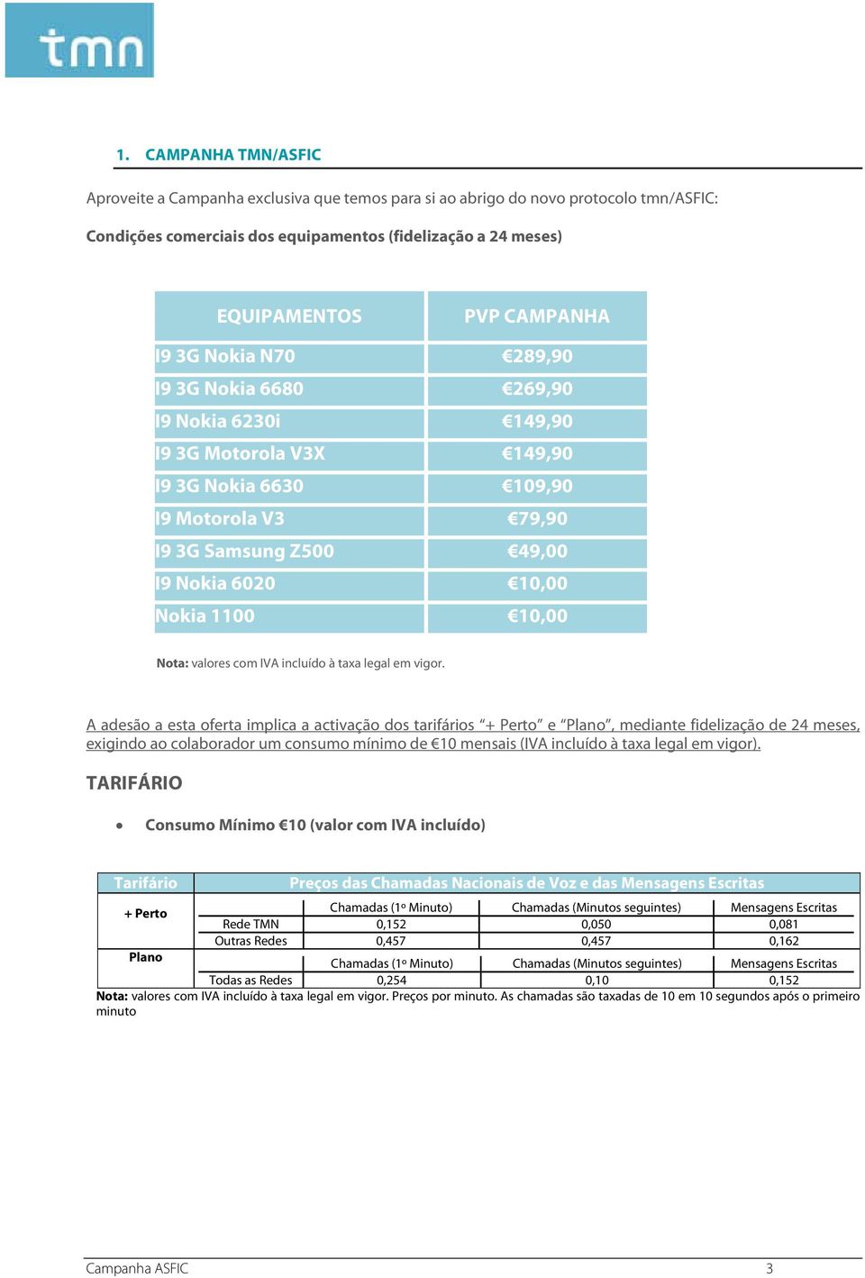 10,00 Nota: valores com IVA incluído à taxa legal em vigor.