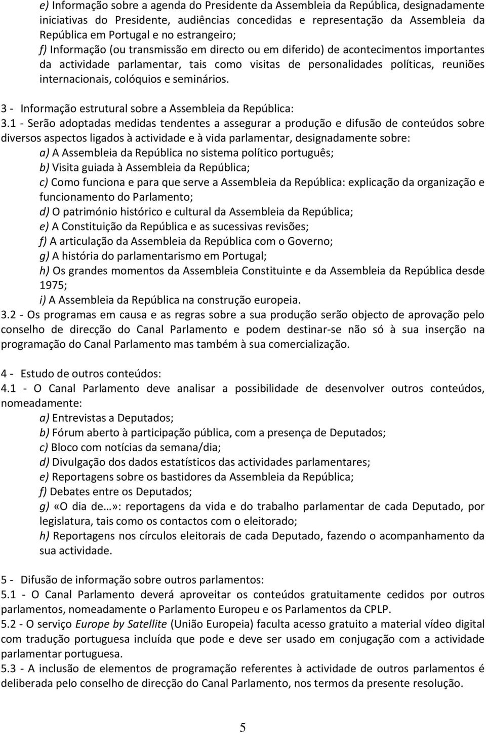 colóquios e seminários. 3 - Informação estrutural sobre a Assembleia da República: 3.