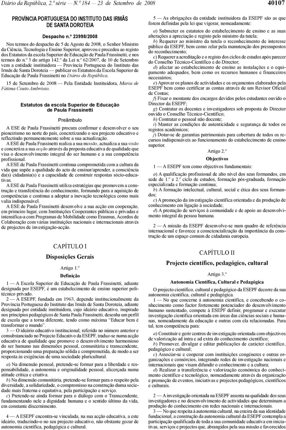 Paula Frassinetti, e nos termos do n.º 3 do artigo 142.º da Lei n.