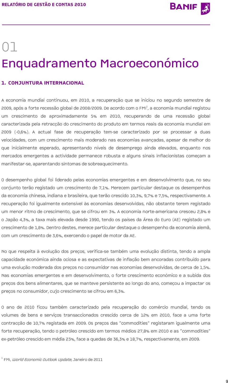 reais da economia mundial em 2009 (-0,6%).