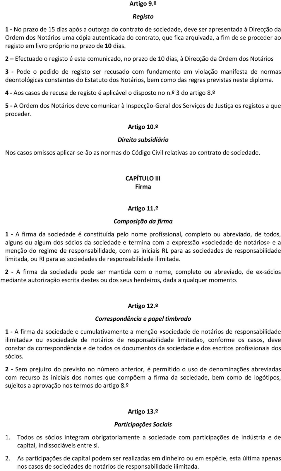 proceder ao registo em livro próprio no prazo de 10 dias.