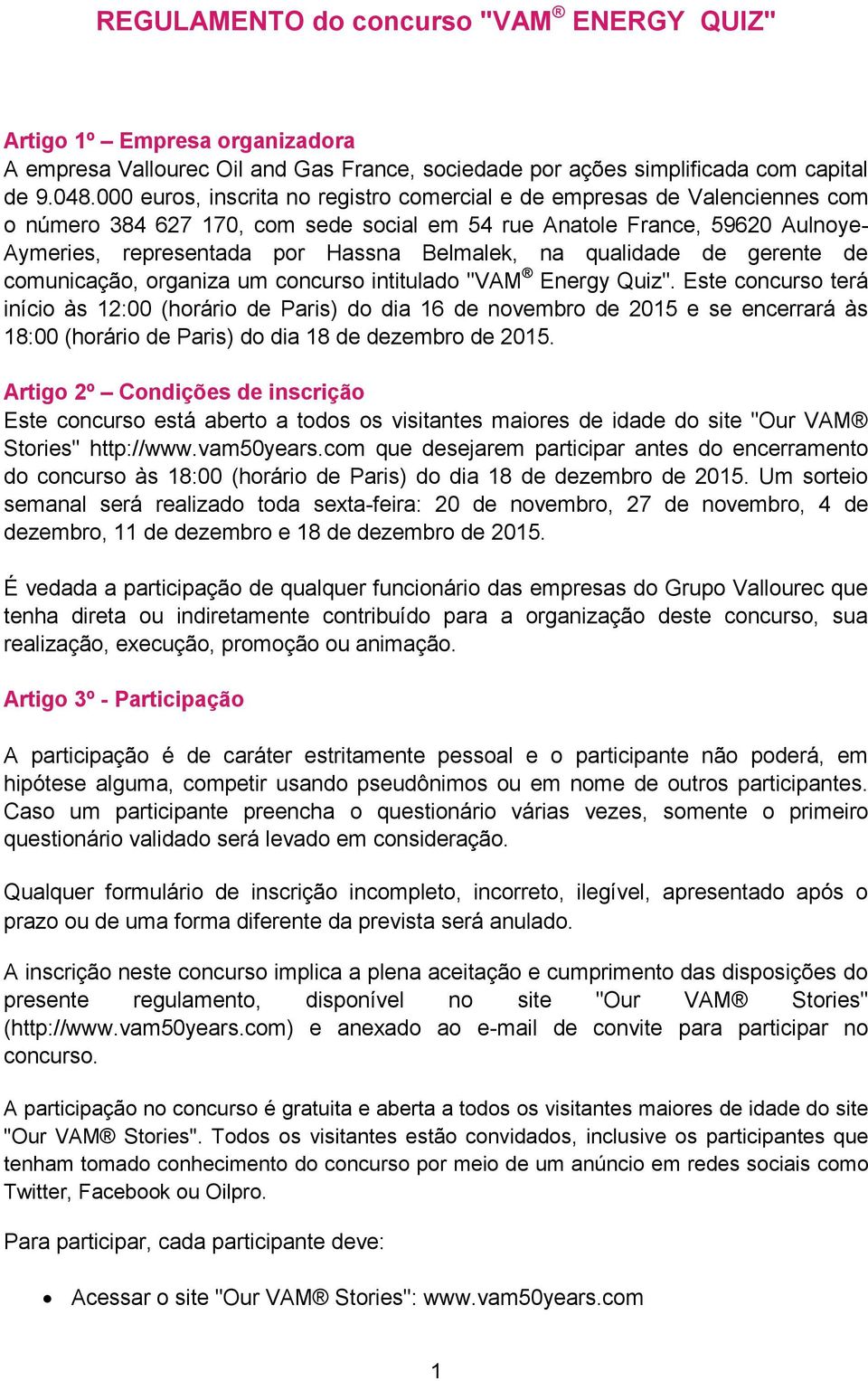 na qualidade de gerente de comunicação, organiza um concurso intitulado "VAM Energy Quiz".