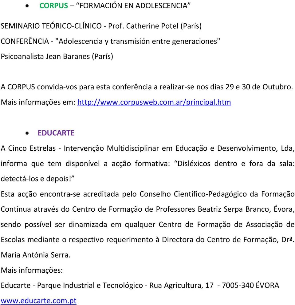 Outubro. Mais informações em: http://www.corpusweb.com.ar/principal.