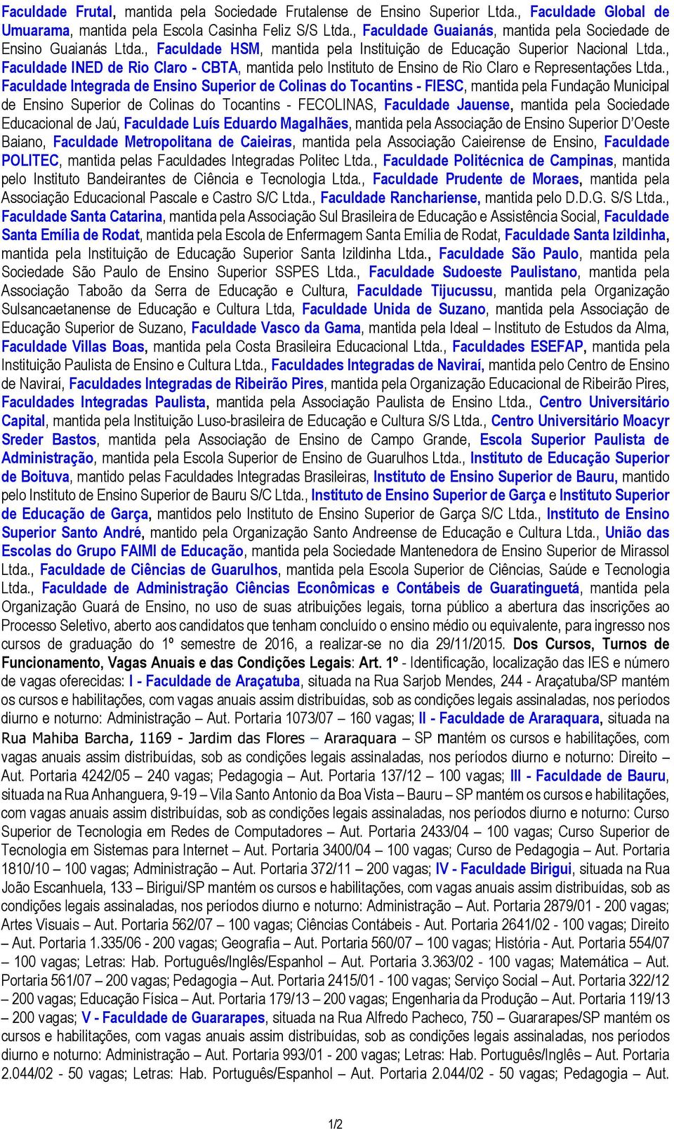 , Faculdade INED de Rio Claro - CBTA, mantida pelo Instituto de Ensino de Rio Claro e Representações Ltda.