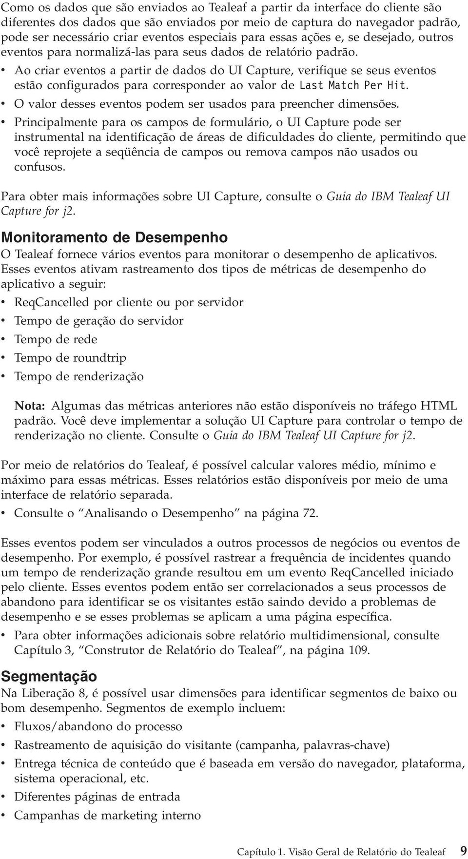 Ao criar eentos a partir de dados do UI Capture, erifique se seus eentos estão configurados para corresponder ao alor de Last Match Per Hit.