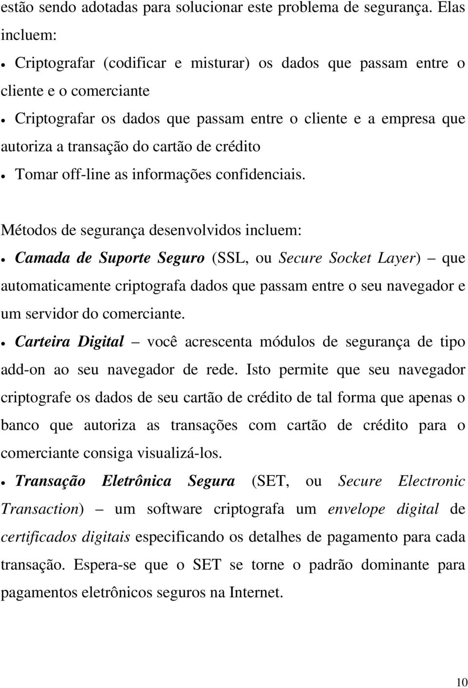 de crédito Tomar off-line as informações confidenciais.