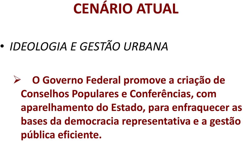 Conferências, com aparelhamento do Estado, para