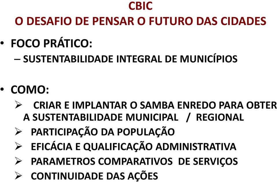 SUSTENTABILIDADE MUNICIPAL / REGIONAL PARTICIPAÇÃO DA POPULAÇÃO EFICÁCIA E