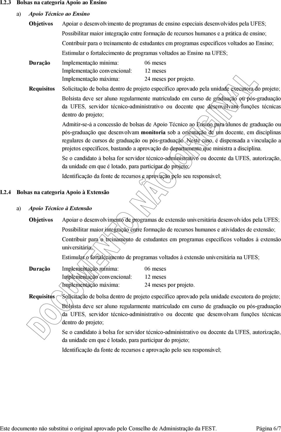 Implementação máxima: 24 meses por projeto.