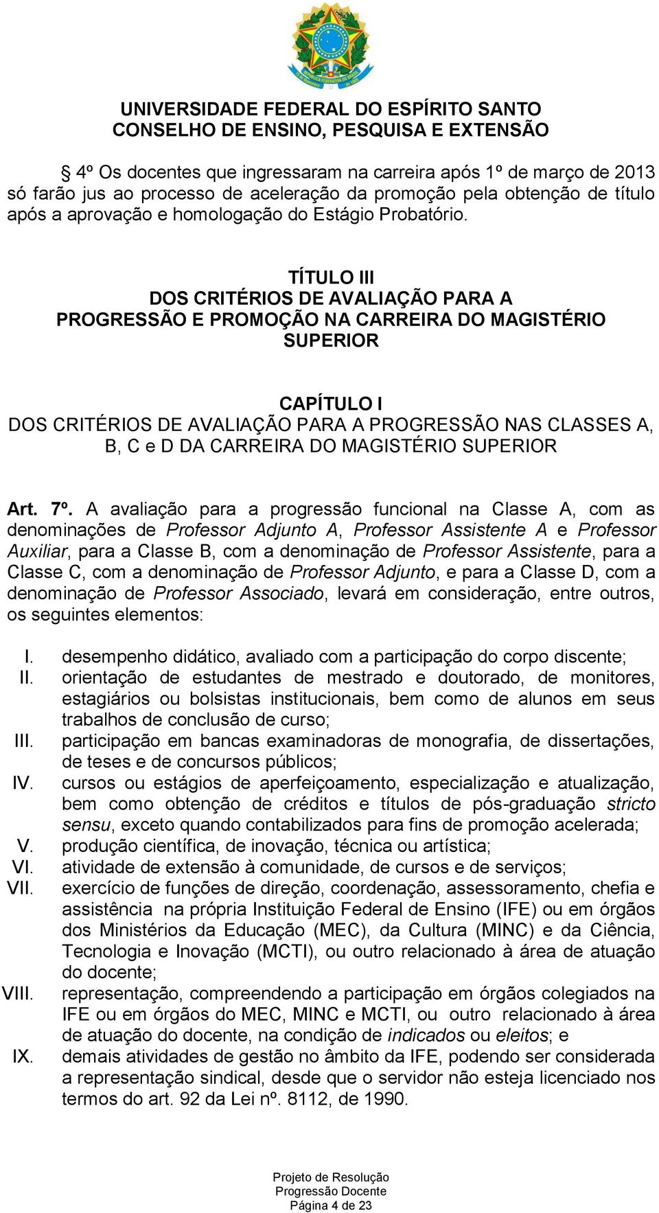 MAGISTÉRIO SUPERIOR Art. 7º.