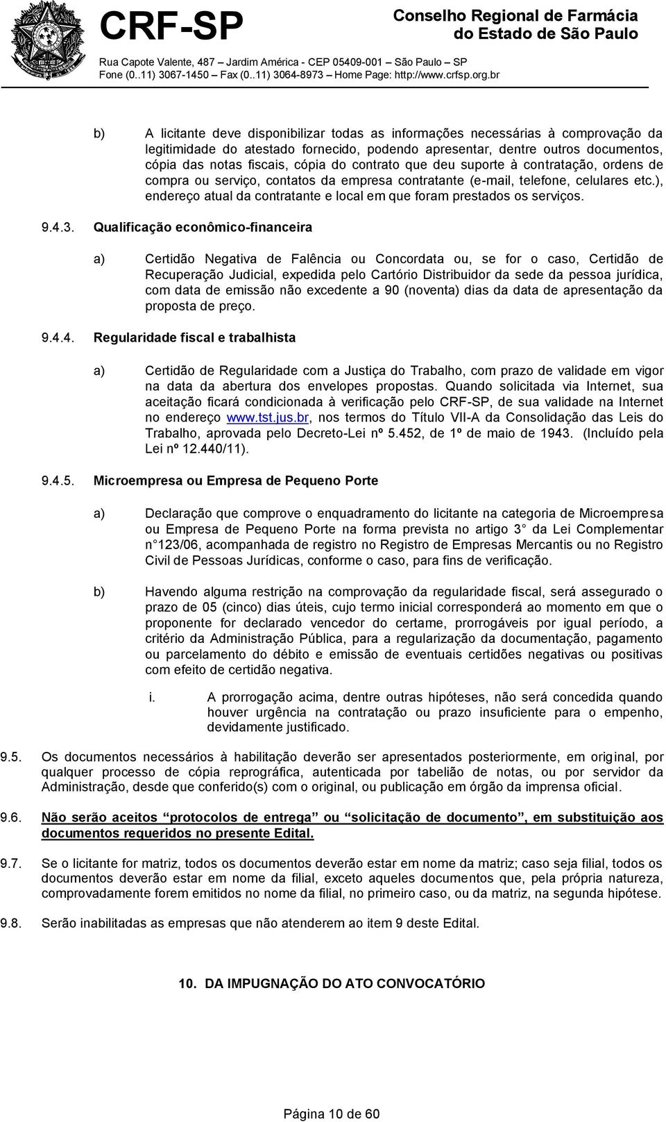 ), endereço atual da contratante e local em que foram prestados os serviços. 9.4.3.