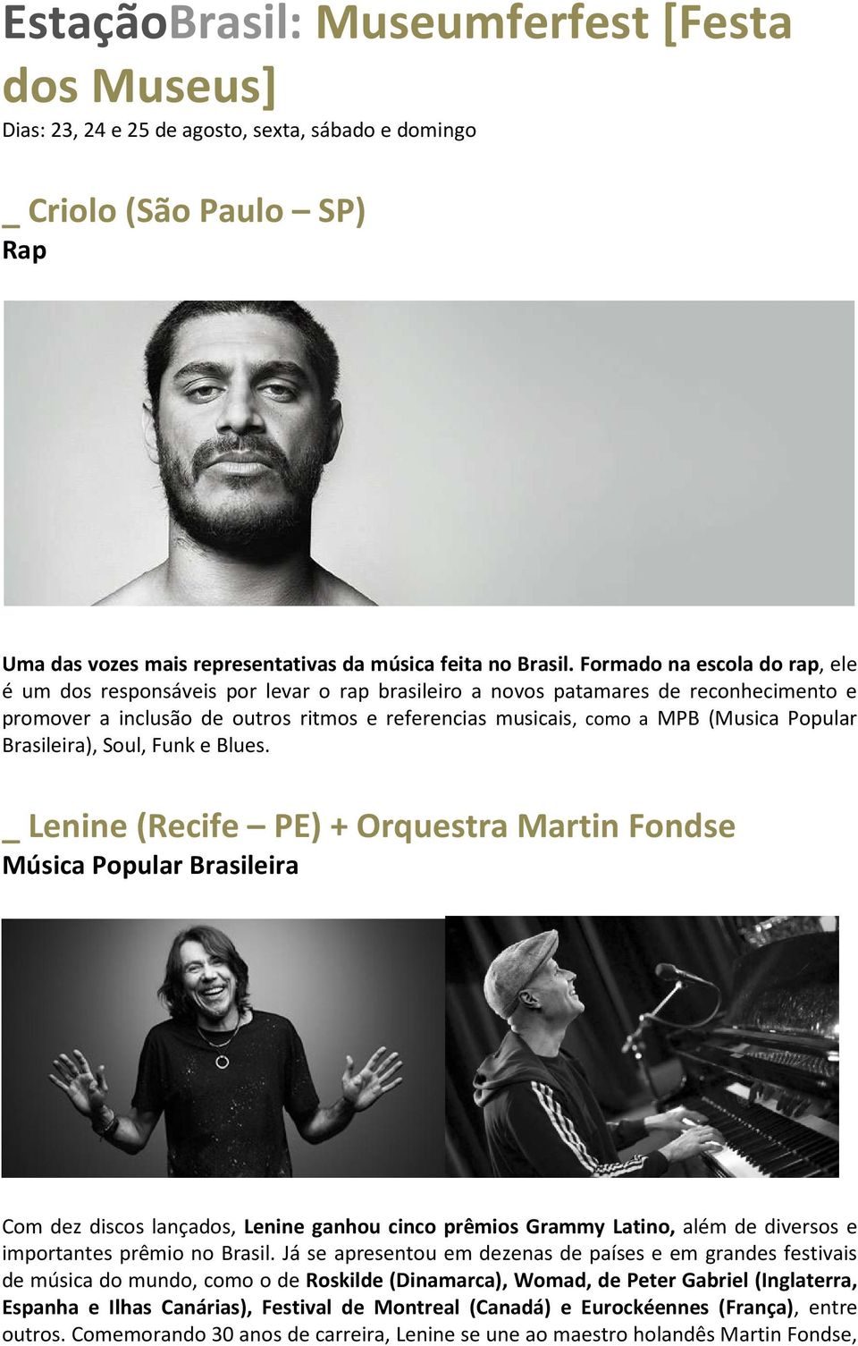 Popular Brasileira), Soul, Funk e Blues.