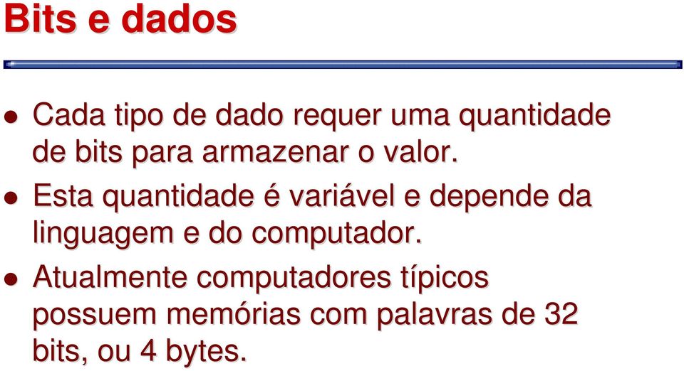 Esta quantidade é variável e depende da linguagem e do