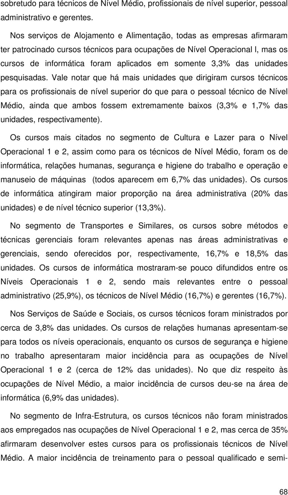 3,3% das unidades pesquisadas.